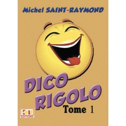 Dico rigolo. Tome I