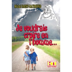 Je voudrais croire en l'homme